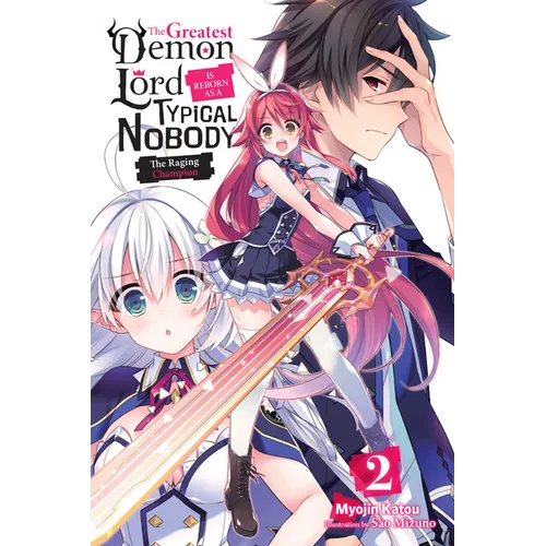 The Greatest Demon Lord Is Reborn as a Typical Nobody, Vol. 2 (Light Novel): The Raging Champion Volume 2 - Paperback