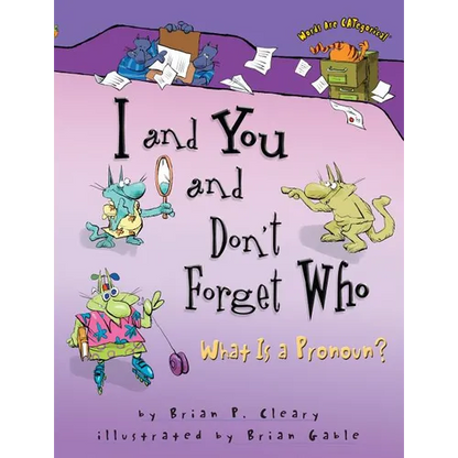 I and You and Don't Forget Who: What Is a Pronoun? - Paperback
