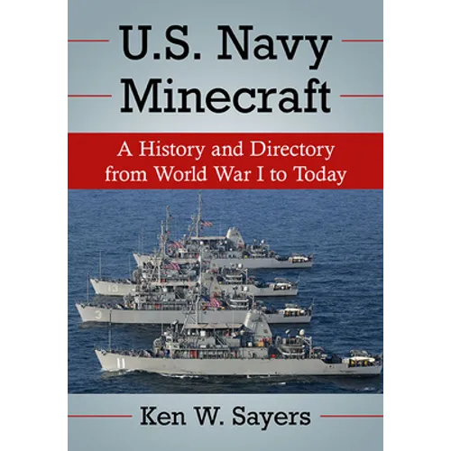 U.S. Navy Minecraft: A History and Directory from World War I to Today - Paperback