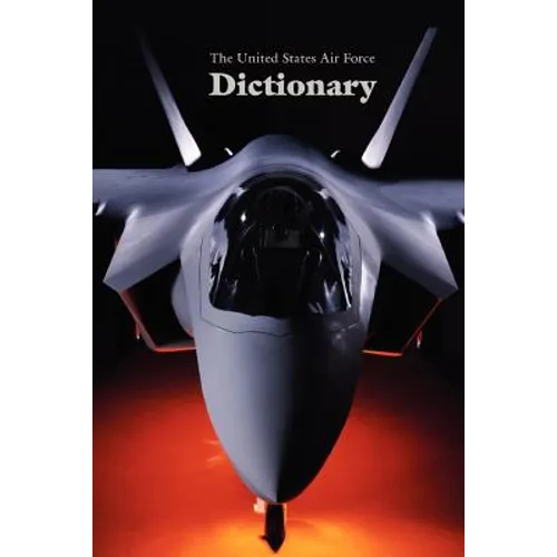 The United States Air Force Dictionary - Paperback