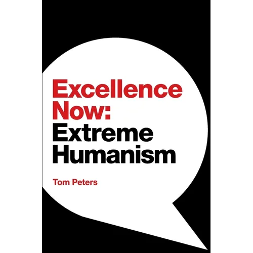 Excellence Now: Extreme Humanism - Paperback