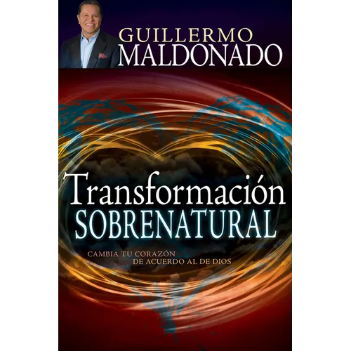 Transformación Sobrenatural: Cambia Tu Corazón de Acuerdo Al de Dios - Paperback