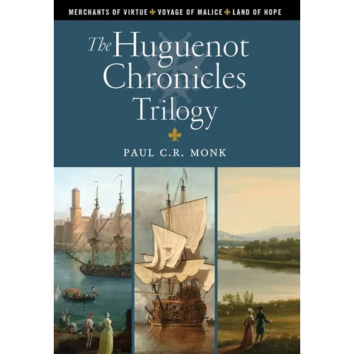 The Huguenot Chronicles Trilogy - Hardcover