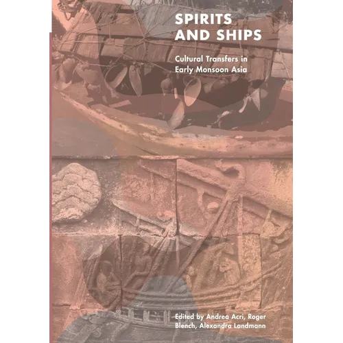 Spirits and Ships: Cultural Transfers in Early Monsoon Asia - Paperback