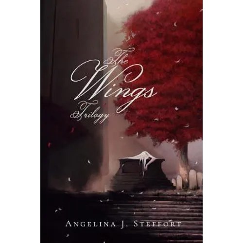The Wings Trilogy: Complete Series Edition (Book 1-3) - Paperback