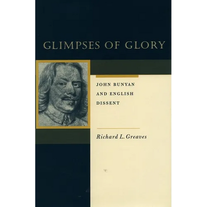 Glimpses of Glory: John Bunyan and English Dissent - Hardcover