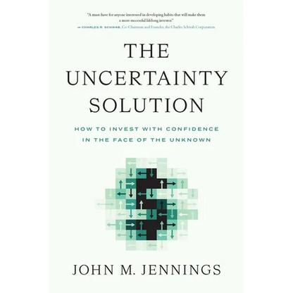 The Uncertainty Solution: How to Invest with Confidence in the Face of the Unknown - Hardcover