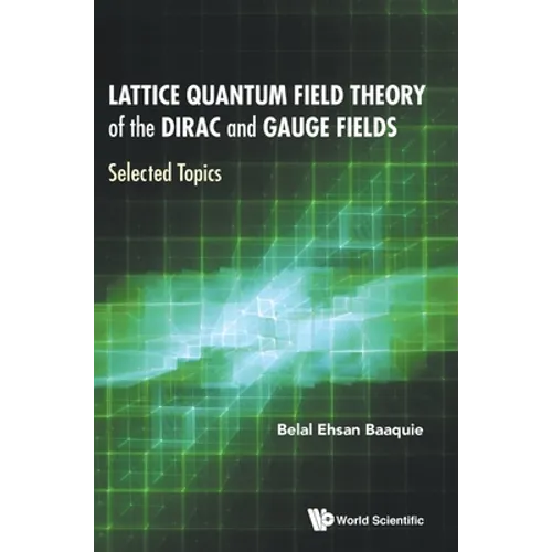 Lattice Quantum Field Theory of the Dirac and Gauge Fields - Hardcover