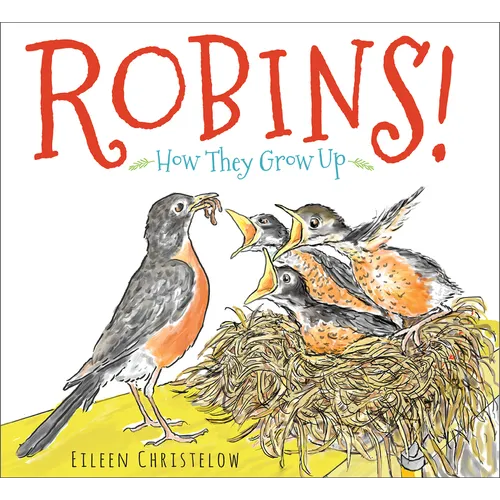 Robins!: How They Grow Up - Hardcover