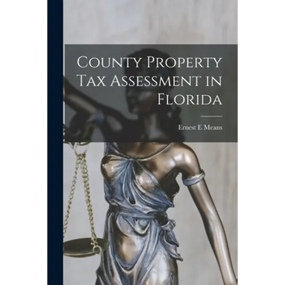 County Property Tax Assessment in Florida - Paperback