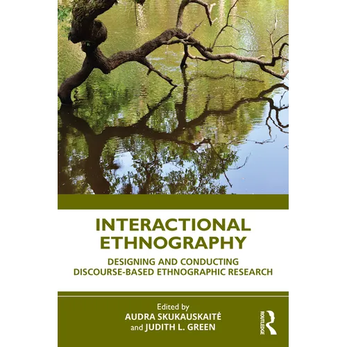 Interactional Ethnography: Designing and Conducting Discourse-Based Ethnographic Research - Paperback