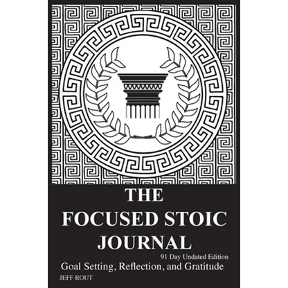 The Focused Stoic Journal 91 Day Undated Edition: Goal Setting, Reflection, and Gratitude - Paperback