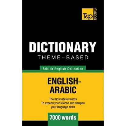 Theme-based dictionary British English-Arabic - 7000 words - Paperback