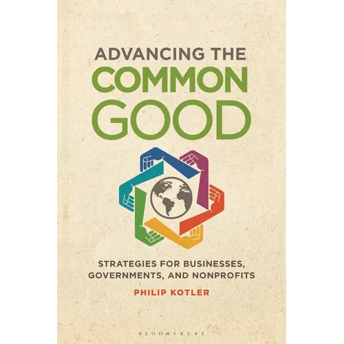 Advancing the Common Good: Strategies for Businesses, Governments, and Nonprofits - Paperback