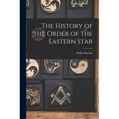 The History of the Order of the Eastern Star - Paperback
