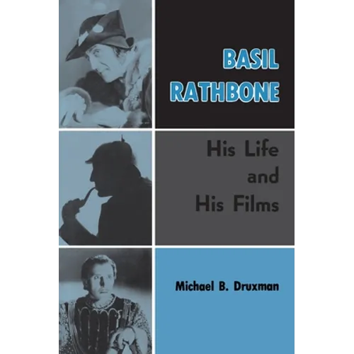 Basil Rathbone (hardback): His Life and His Films - Hardcover
