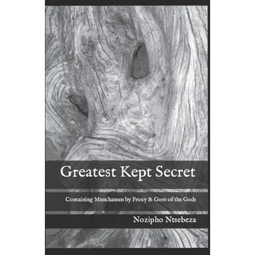 Greatest Kept Secret: Containing Munchausen by Proxy & Gore of the Gods - Paperback