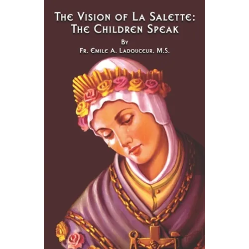 The Vision of La Salette: The Children Speak - Paperback