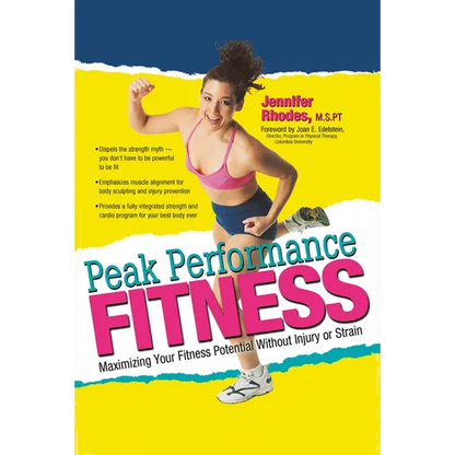 Peak Performance Fitness: Maximizing Your Fitness Potential Without Injury or Strain - Paperback