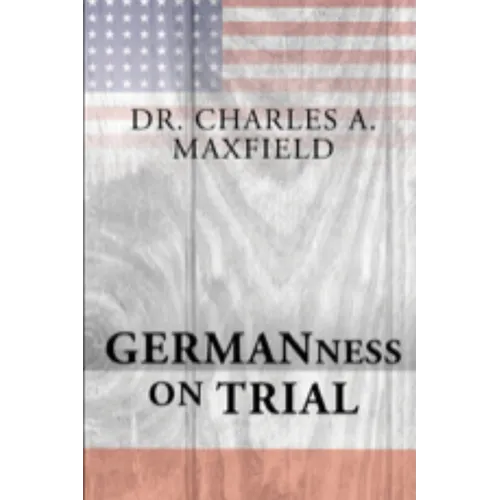 Germanness: The German Evangelical Synod of North America and the Espionage Act of 1917 - Paperback