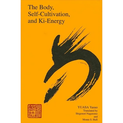 The Body, Self-Cultivation, and Ki-Energy - Paperback