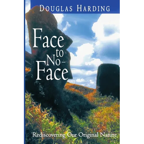 Face to No-Face: Rediscovering Our Original Nature - Paperback