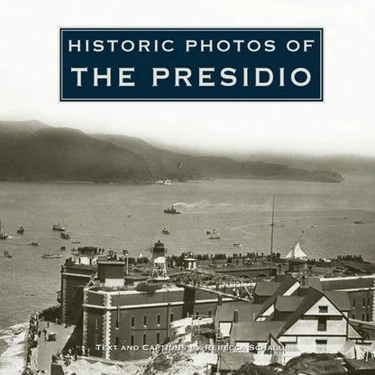 Historic Photos of the Presidio - Hardcover