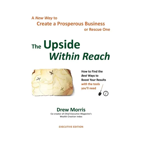 The Upside Within Reach: A New Way to Create a Prosperous Business - Hardcover
