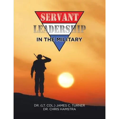 Servant Leadership in the Military - Paperback