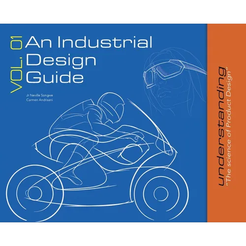 An Industrial Design Guide Vol. 01: Understanding the science of Product Design. - Hardcover