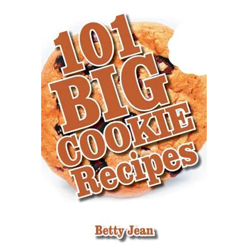 101 BIG COOKIE Recipes - Paperback