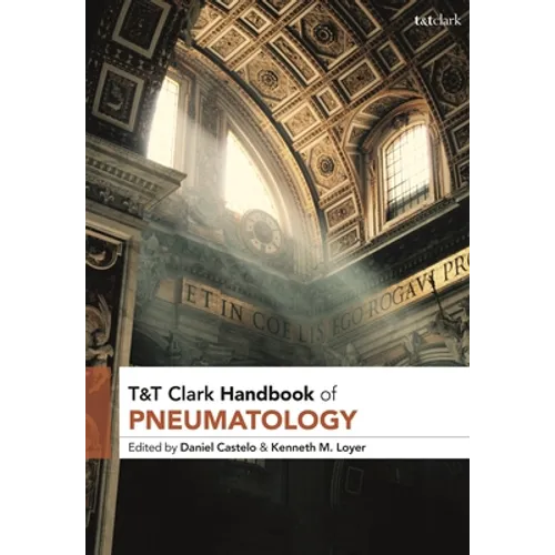 T&t Clark Handbook of Pneumatology - Paperback