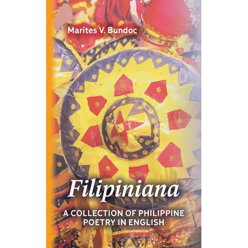 Filipiniana: A Collection of Philippine Poetry in English - Paperback
