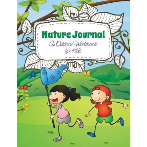 Nature Journal (an Outdoor Workbook for Kids) - Paperback