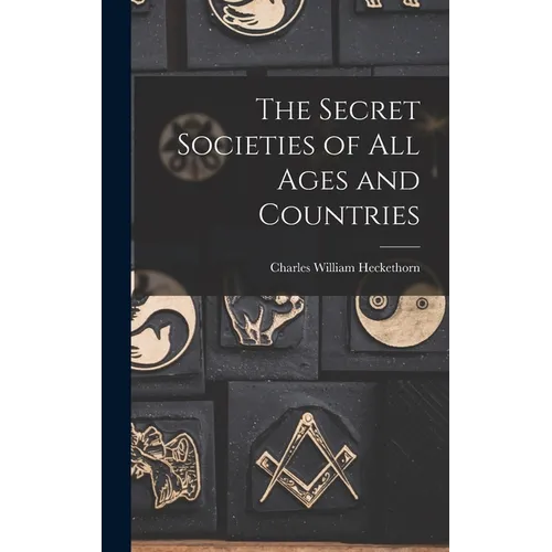 The Secret Societies of All Ages and Countries - Hardcover