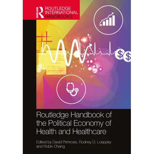 The Routledge Handbook of the Political Economy of Health and Healthcare - Paperback
