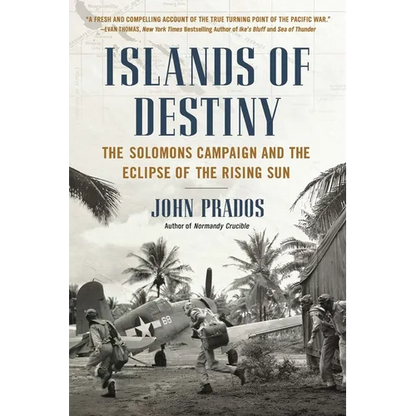 Islands of Destiny: The Solomons Campaign and the Eclipse of the Rising Sun - Paperback