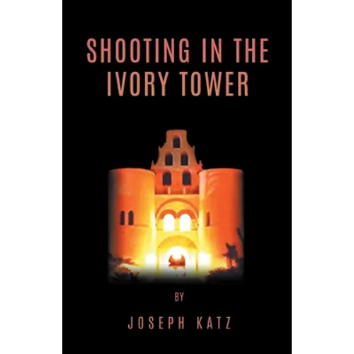 Shooting in the Ivory Tower - Paperback