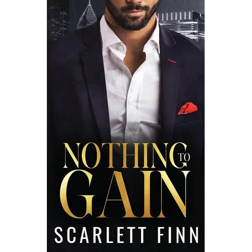 Nothing to Gain: Secret Billionaire - Friends to Lovers Romance - Paperback