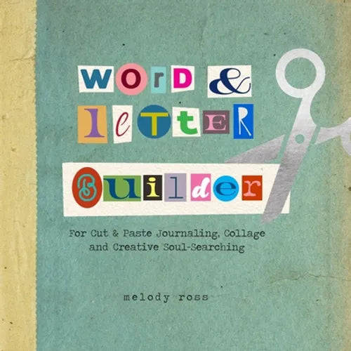 Word and Letter Builder: For Cut & Paste Journaling, Collage and Creative Soul-Searching - Paperback