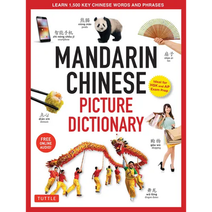 Chinese Picture Dictionary: Learn 1,500 Key Chinese Words and Phrases (Perfect for AP and Hsk Exam Prep, Includes Online Audio) - Hardcover