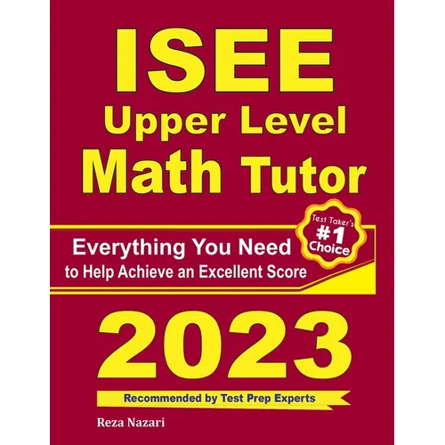 ISEE Upper Level Math Tutor: Everything You Need to Help Achieve an Excellent Score - Paperback