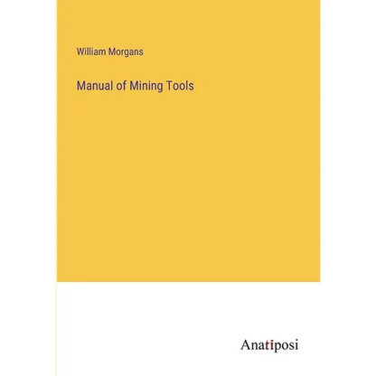 Manual of Mining Tools - Paperback