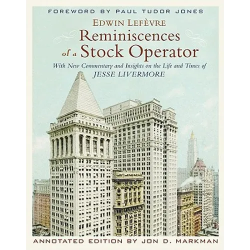 Reminiscences of a Stock Operator: With New Commentary and Insights on the Life and Times of Jesse Livermore - Hardcover