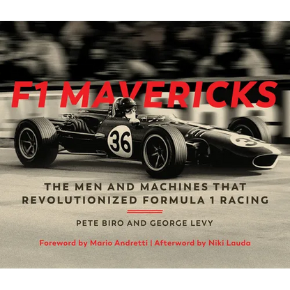 F1 Mavericks: The Men and Machines That Revolutionized Formula 1 Racing - Hardcover
