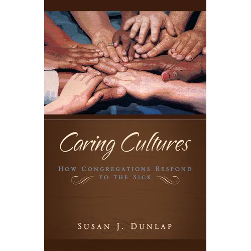 Caring Cultures: How Congregations Respond to the Sick - Paperback
