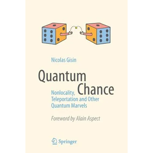 Quantum Chance: Nonlocality, Teleportation and Other Quantum Marvels - Paperback