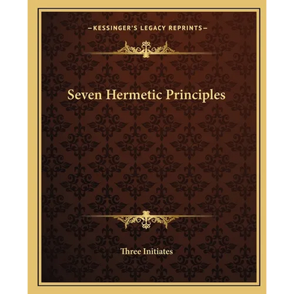Seven Hermetic Principles - Paperback