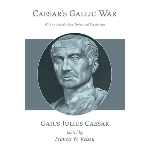 Caesar's Gallic War: With an Introduction, Notes, and Vocabulary - Paperback