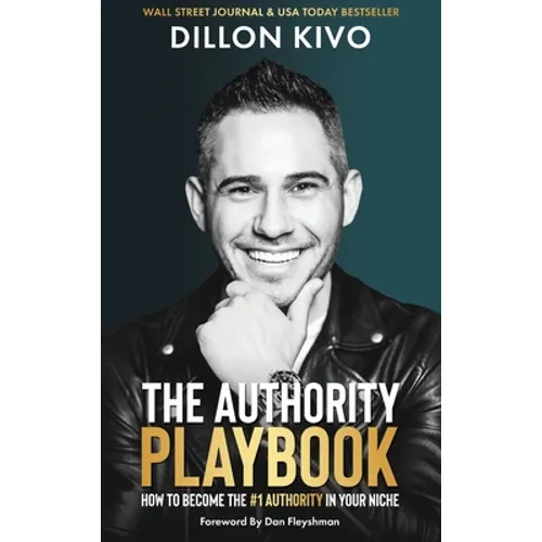 The Authority Playbook: How to Become The #1 Authority in Your Niche - Hardcover